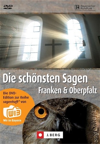 Die sch&ouml;nsten Sagen aus Franken und der Oberpfalz