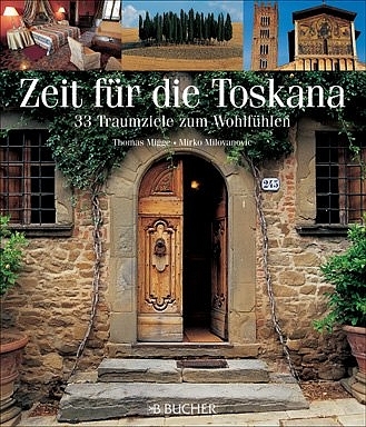 Zeit f&uuml;r die Toskana - Thomas Migge, Mirko Milovanovic