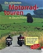 Die sch&ouml;nsten Motorradtouren in Deutschland - Rudolf Geser