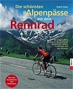 Die sch&ouml;nsten Alpenp&auml;sse mit dem Rennrad - Rudolf Geser