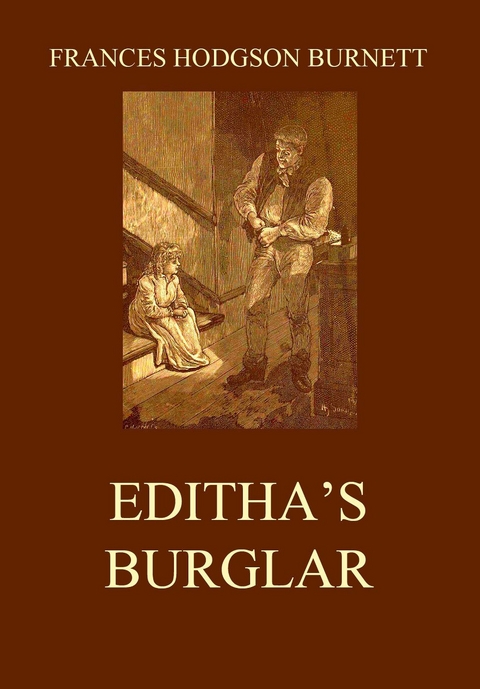 Editha's Burglar - Frances Hodgson Burnett