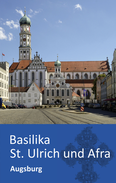 Basilika St. Ulrich und Afra &ndash; Augsburg - Sabine Klotz