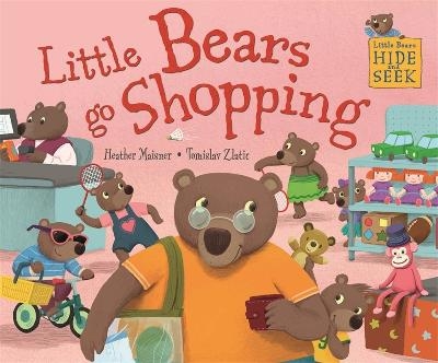 Little Bears Hide and Seek: Little Bears go Shopping - Heather Maisner