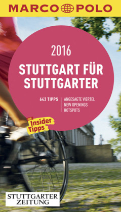 MARCO POLO Cityguide Stuttgart f&uuml;r Stuttgarter 2016 - Jens Bey, Annik Aicher, Birgit Althof, Val&eacute;rie Hasenmayer, Karin Wiemer