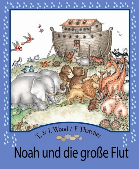 Noah und die grosse Flut - T Wood, J Wood