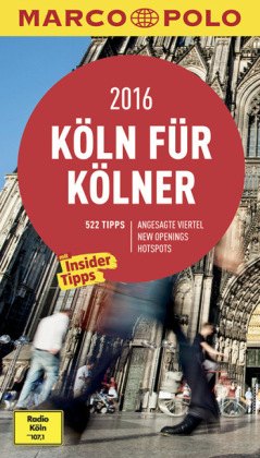 MARCO POLO Cityguide K&ouml;ln f&uuml;r K&ouml;lner 2016 - Ingo Neumayer