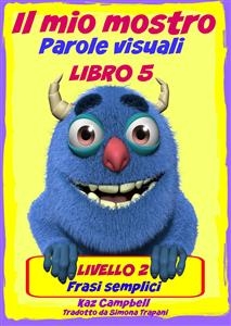 Il Mio Mostro Parole Visuali Livello 2 Libro 5