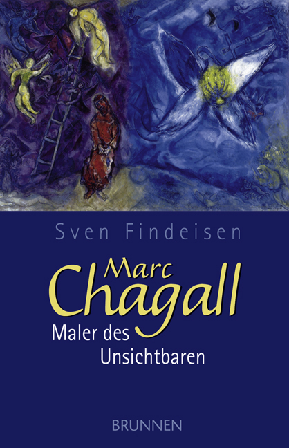 Marc Chagall &ndash; Maler des Unsichtbaren - Sven Findeisen