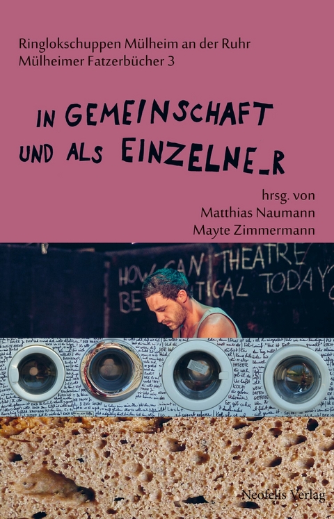 In Gemeinschaft und als Einzelne_r - Lisa Br&uuml;nning, Katrin Hylla, Martin Kaluza, Claas Morgenroth, Daniel Schauf, Philipp Scholtysik, Juliane Spitta, Stephan Suschke, Florian Thamer, Tina Turnheim, Mayte Zimmermann,  P14,  Abteilung TAT