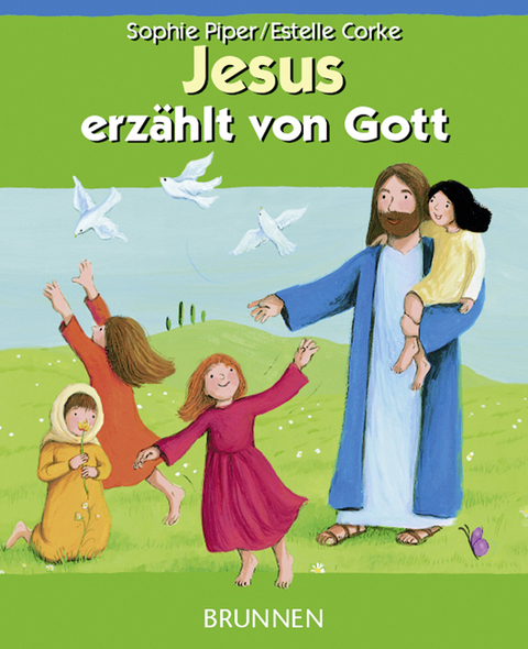 Jesus erz&auml;hlt von Gott - Sophie Piper