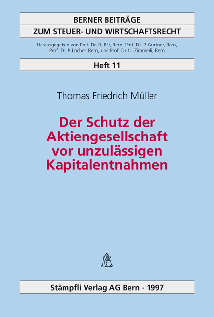 Der Schutz der Aktiengesellschaft vor unzul&auml;ssigen Kapitalentnahmen - Thomas F M&uuml;ller