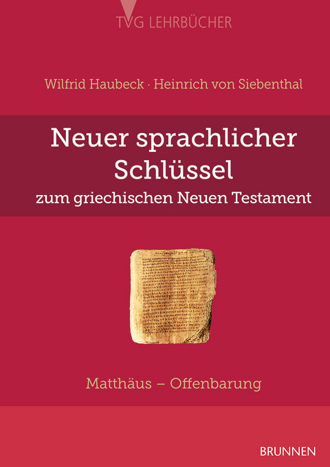 Neuer sprachlicher Schl&uuml;ssel zum griechischen Neuen Testament - Wilfrid Haubeck, Heinrich Siebenthal