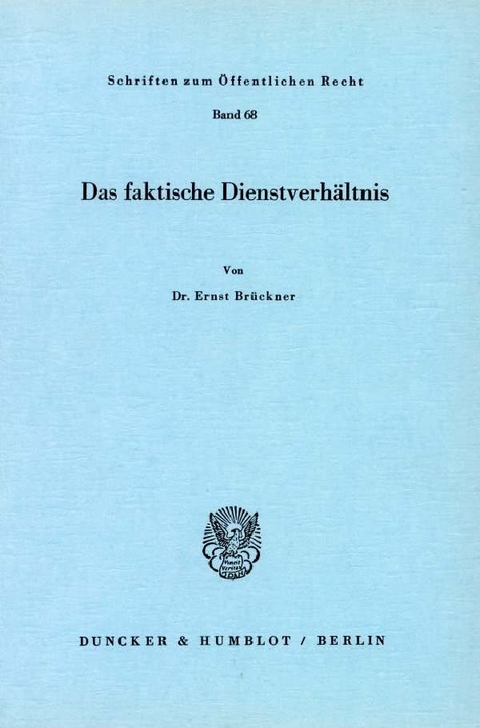 Das faktische Dienstverh&auml;ltnis. - Ernst Br&uuml;ckner