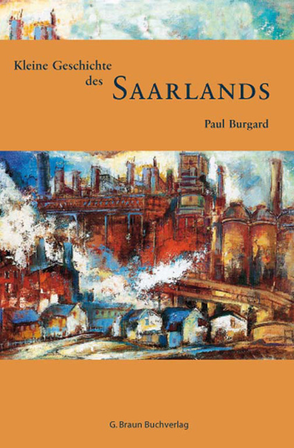 Kleine Geschichte des Saarlands - Paul Burgard