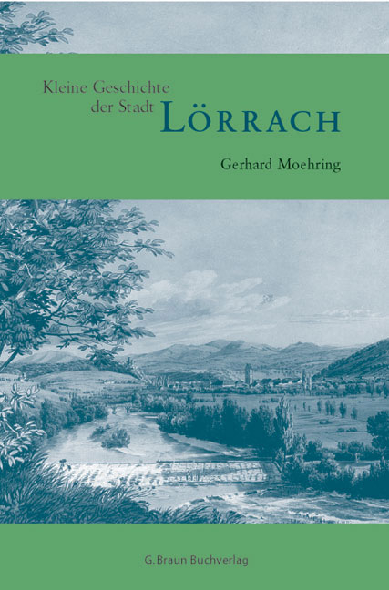 Kleine Geschichte der Stadt L&ouml;rrach - Gerhard Moehring
