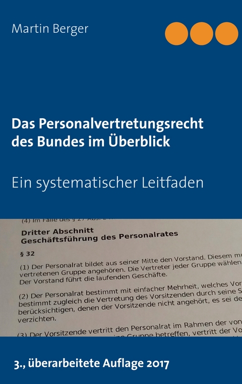 Das Personalvertretungsrecht des Bundes im &Uuml;berblick - Martin Berger
