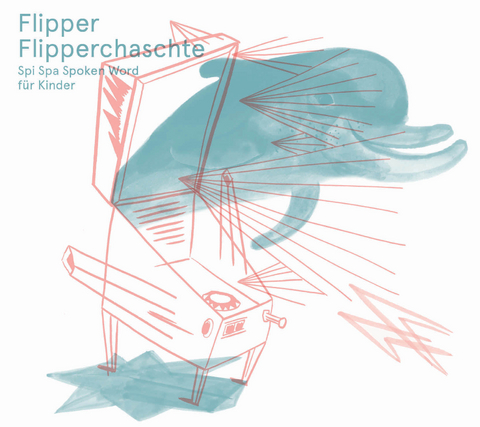 Flipper Flipperchaschte - Guy Krneta, Hazel Brugger, Simon Libsig, Nora Gomringer, Matto K&auml;mpf, Lorenz Pauli,  SARBACH, Tanja Kummer, J&uuml;rg Halter