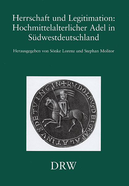 Herrschaft und Legitimation, Hochmittelalterlicher Adel in S&uuml;dwestdeutschland - 