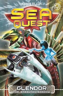 Sea Quest: Glendor the Stealthy Shadow - Adam Blade