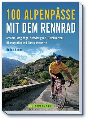100 Alpenp&auml;sse mit dem Rennrad - Rudolf Geser