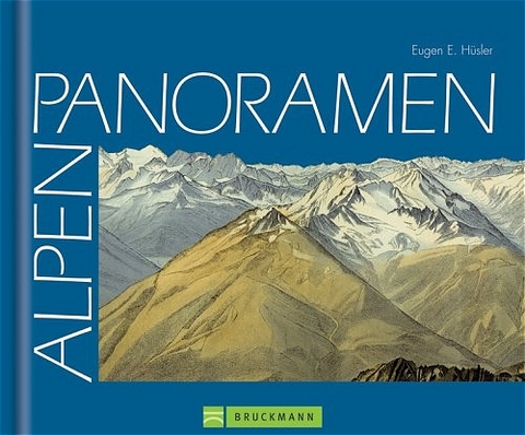 Alpenpanoramen - Eugen E H&uuml;sler