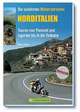 Die sch&ouml;nsten Motorradrouten Norditalien - Markus Golletz