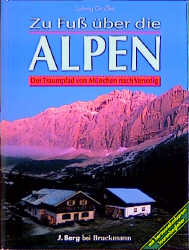 Zu Fuss &uuml;ber die Alpen - Ludwig Grassler