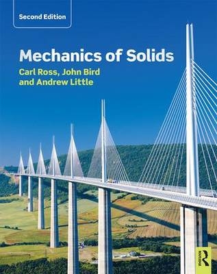 Mechanics of Solids - Carl Ross, John Bird, Andrew Little