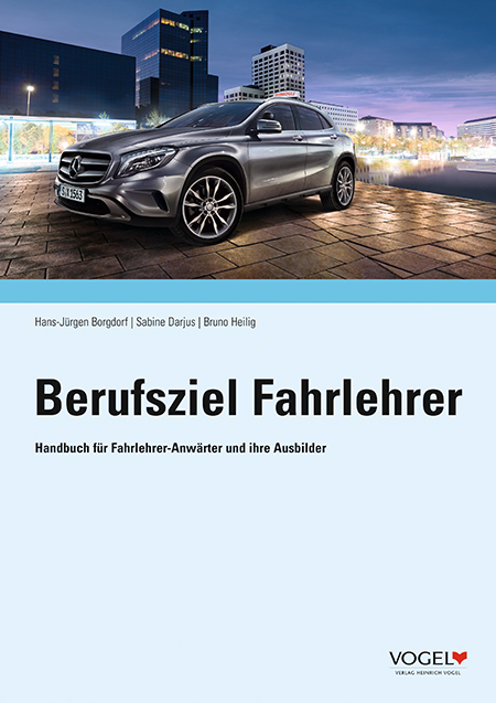 Berufsziel Fahrlehrer - Hans-J&uuml;rgen Borgdorf, Sabine Darjus, Bruno Heilig