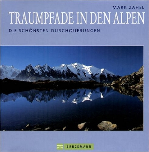 Traumpfade der Alpen - Mark Zahel