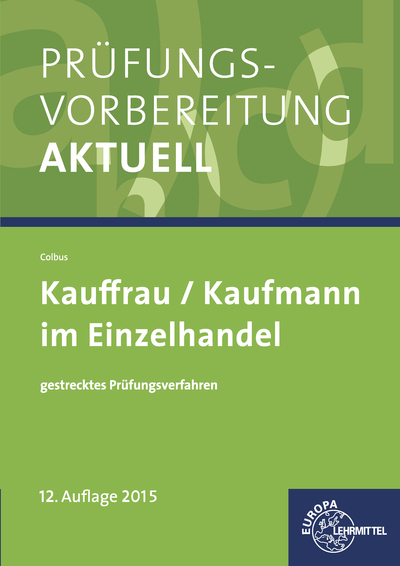 Pr&uuml;fungsvorbereitung aktuell - Kauffrau/Kaufmann im Einzelhandel - Gerhard Colbus