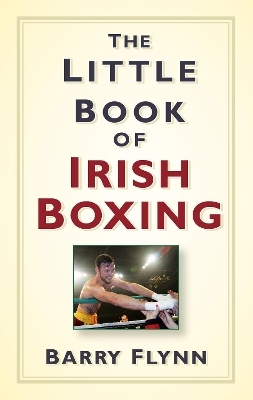 The Little Book of Irish Boxing - Barry Flynn