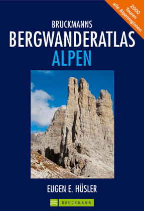 Bruckmanns Bergwanderatlas Alpen - Eugen E H&uuml;sler