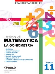 Lezioni di matematica 11 - La Goniometria - Franco Franceschini