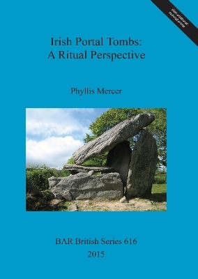 Irish Portal Tombs: A Ritual Perspective