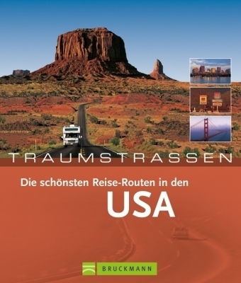 Die sch&ouml;nsten Routen in den USA - Axel Schenck, Hubert Stadler, Joachim Hellmuth, Peter Hirth