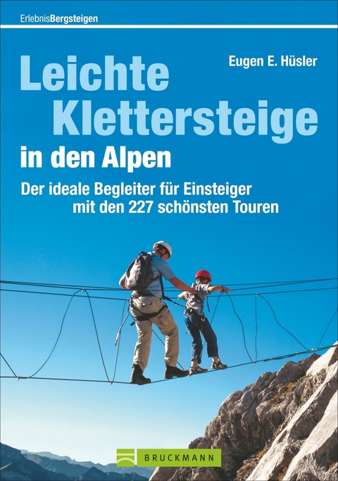 Leichte Klettersteige in den Alpen - Eugen E. H&uuml;sler