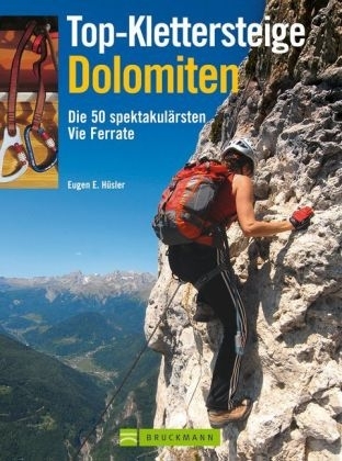 Top-Klettersteige Dolomiten - Eugen E H&uuml;sler