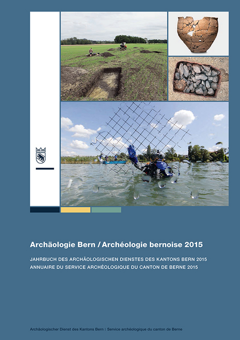 Arch&auml;ologie Bern2015, Jahrbuch des Arch&auml;ologischen Dienstes des Kantons Bern - 