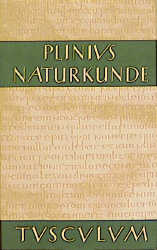 Naturkunde /Naturalis Historia - ohne Registerband. Lat. /Dt. / Buch 19: Botanik: Gartengewächse und daraus gewonnene Medikamente