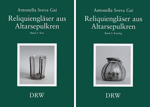 Reliquiengl&auml;ser aus Altarsepulkren - Antonella Gai