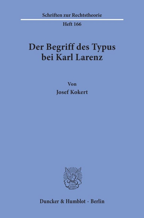 Der Begriff des Typus bei Karl Larenz. - Josef Kokert