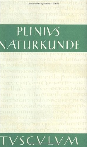 Naturkunde /Naturalis Historia - ohne Registerband. Lat. /Dt. / Buch 14/15: Botanik: Fruchtbäume