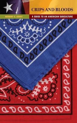 Crips and Bloods - Herbert C. Covey