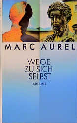 Wege zu sich selbst -  Marc Aurel