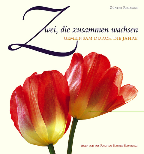 Zwei, die zusammen wachsen - Riediger G&uuml;nter