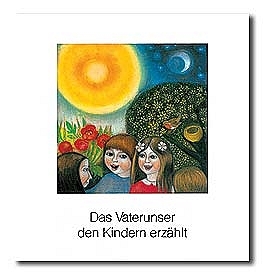 Das Vaterunser den Kindern erz&auml;hlt - Dietmar Rost, Joseph Machalke