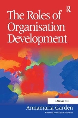 The Roles of Organisation Development - Annamaria Garden