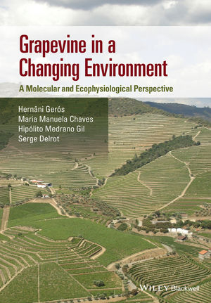 Grapevine in a Changing Environment - Hernani Ger&oacute;s, Maria Manuela Chaves, Hipolito Medrano Gil, Serge Delrot