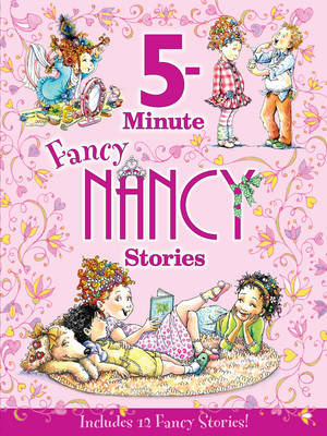 Fancy Nancy: 5-Minute Fancy Nancy Stories - Jane O'Connor